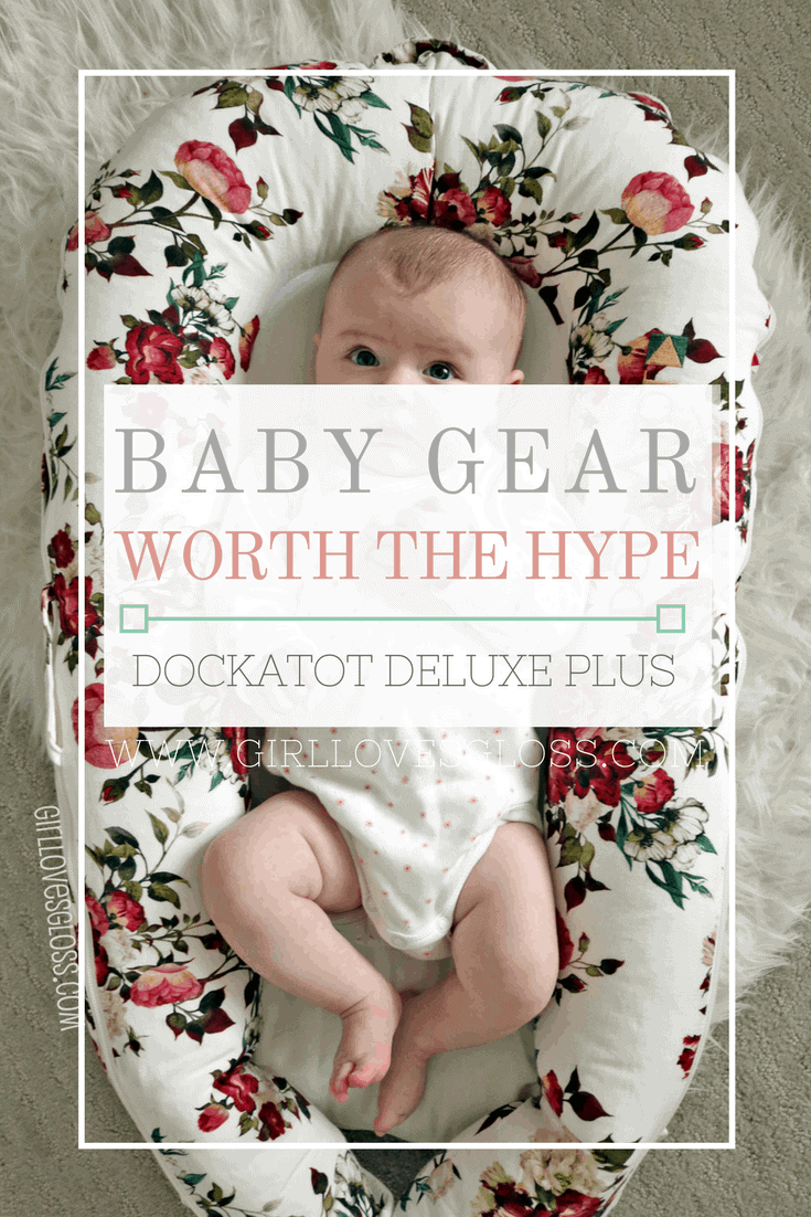 Baby Gear Worth The Hype: DockATot Deluxe Plus • Girl Loves Gloss