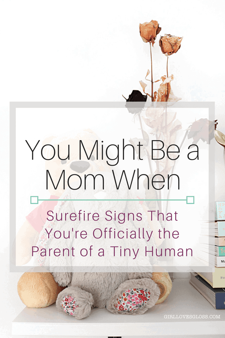 You Might Be a Mom When…