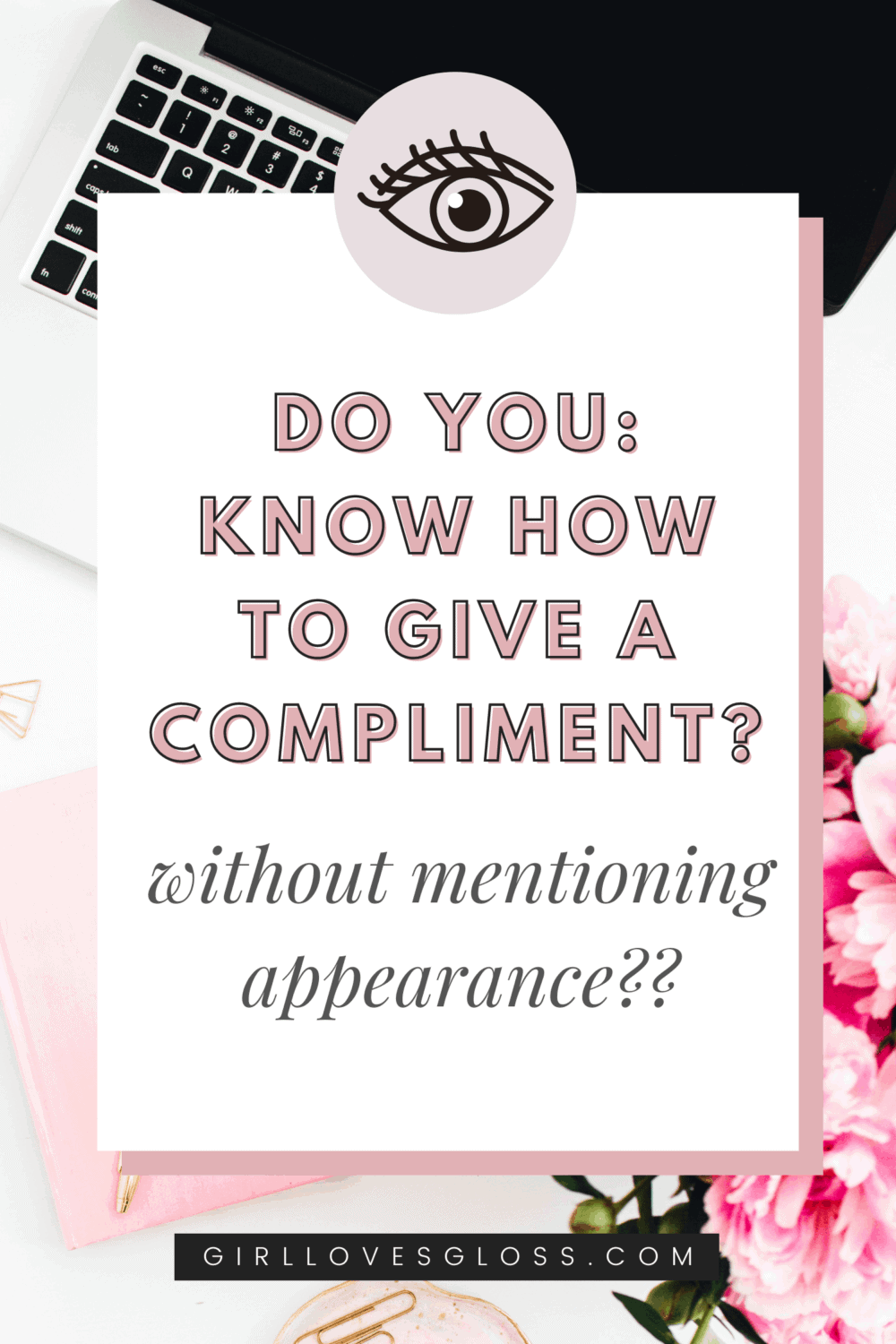 How to give a compliment without mentioning appearance