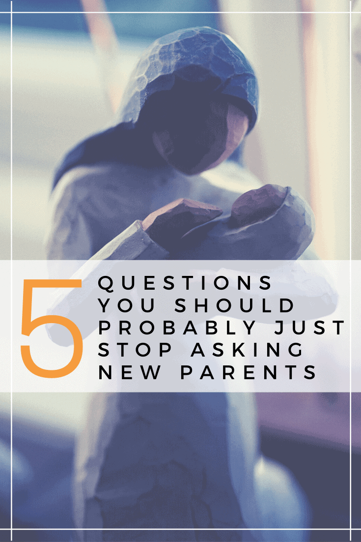 5 questions we should stop asking new parents